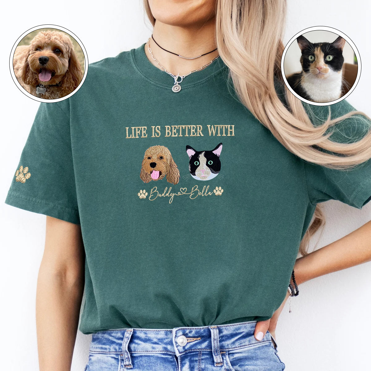 Custom Full-Color Life Is Better With Embroidered T-Shirt | Gift For Pet Lovers